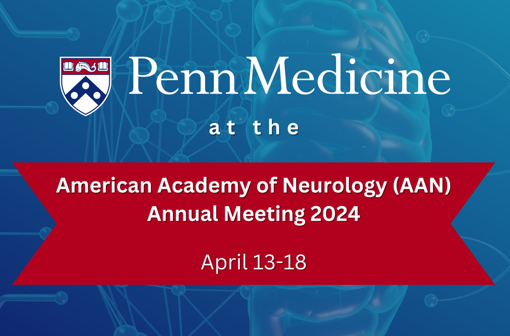 A digital flyer, with a blue background and red banner, for Penn Medicine at the American Academy of Neurology Annual Meeting 2024.